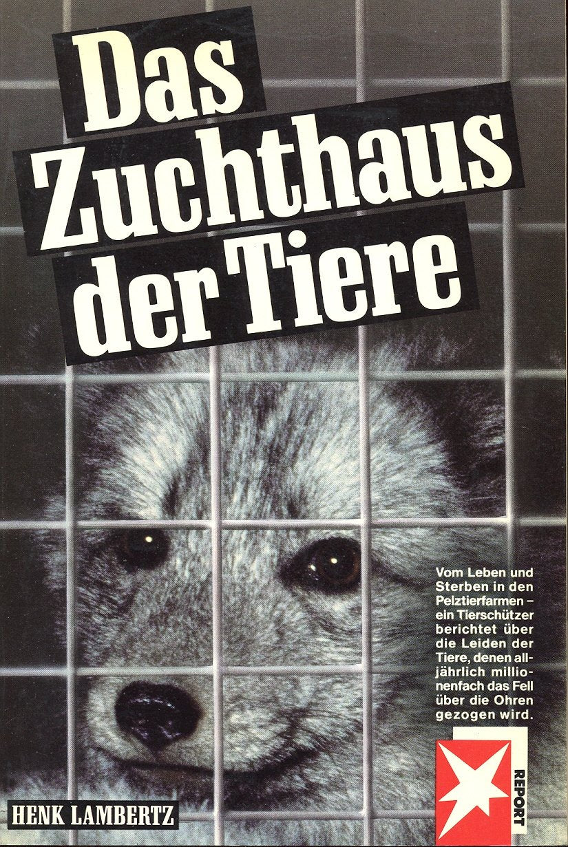 Das Zuchthaus der Tiere. Vom Leben und Sterben in den Pelztierfarmen Natural Sciences