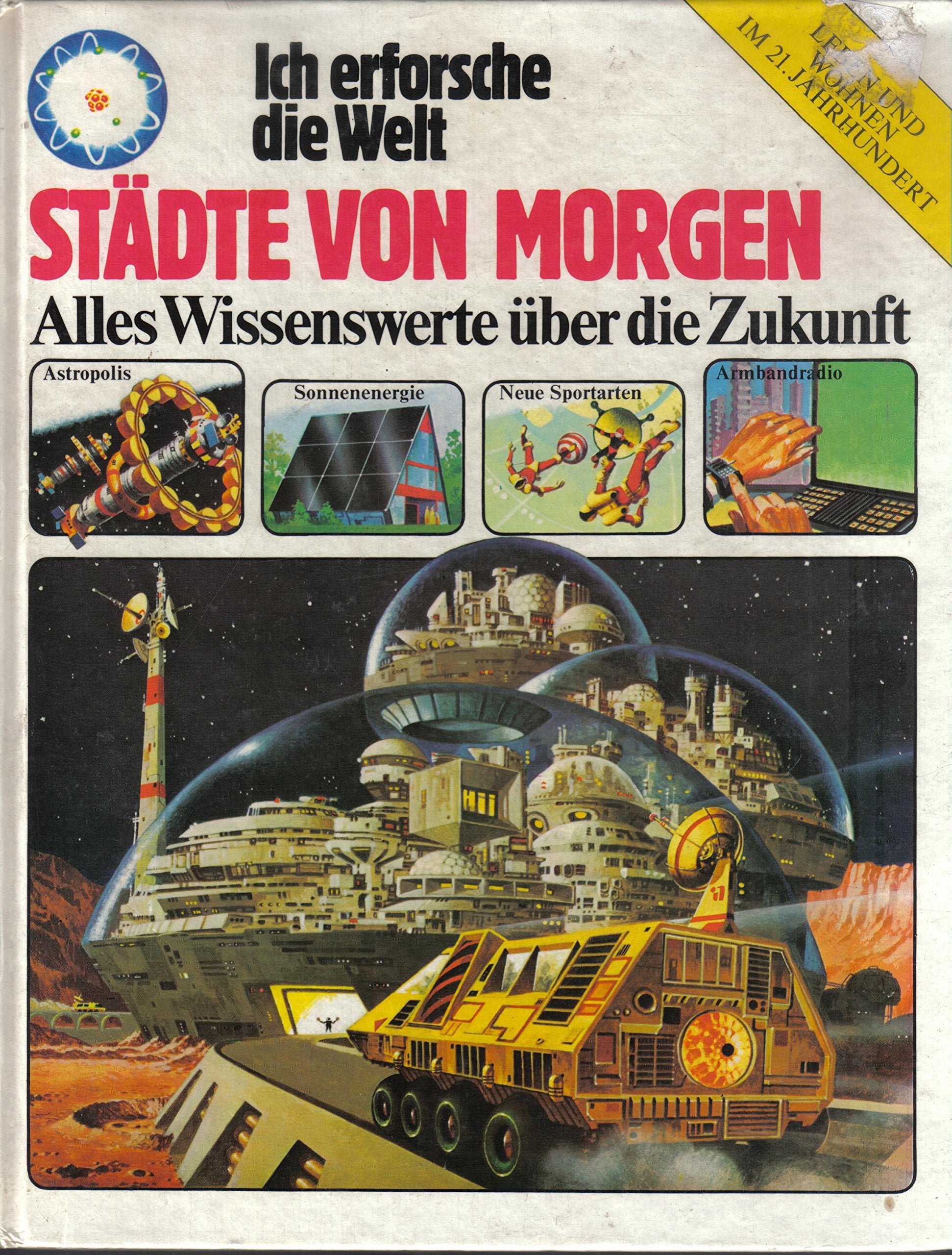 Ich erforsche die Welt, Städte von Morgen. Alles Wissenswerte über die Zukunft Books