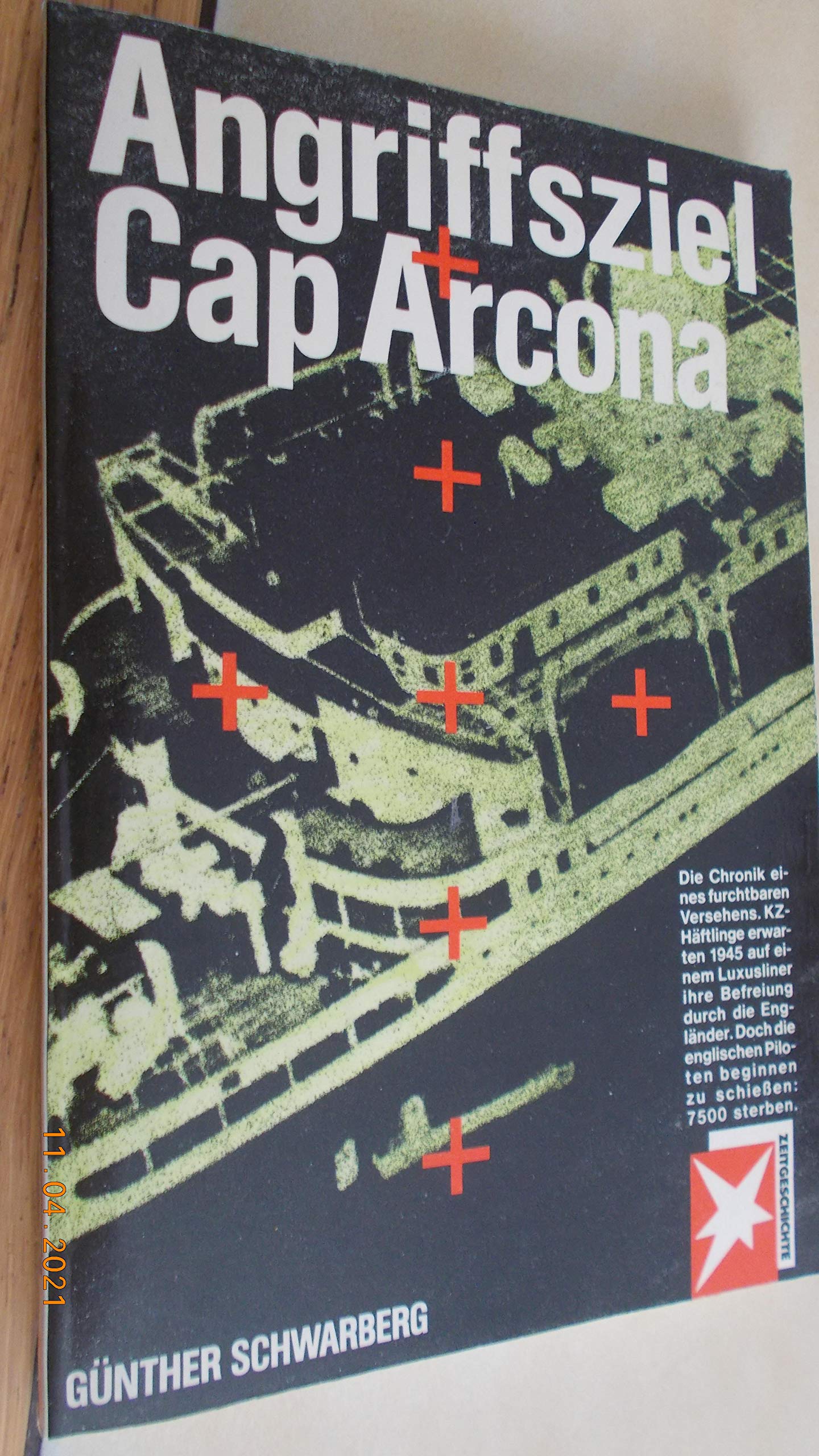Angriffsziel Cap Arcona. Die Chronik eines furchtbaren Versehens Politics & History