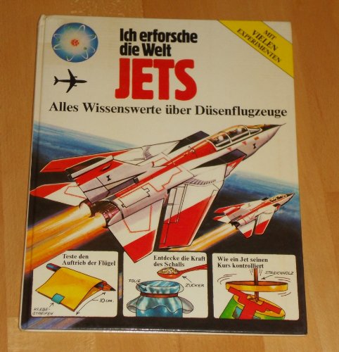 Ich erforsche die Welt Jets Alles Wissenswerte über Düsenflugzeuge Mit vielen Experimenten Children's books