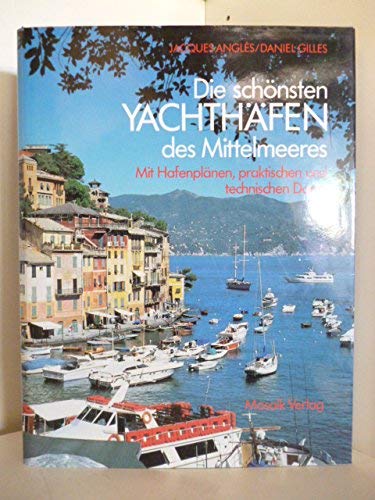 Die schönsten Yachthäfen des Mittelmeeres, Mit Hafenplänen, praktischen und technischen Daten und vielen Abb., Books