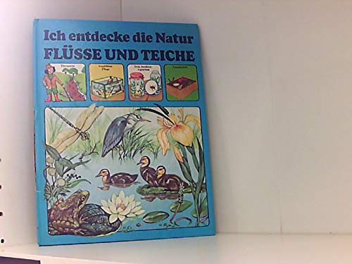 Ich entdecke die Natur. Flüsse und Teiche Books
