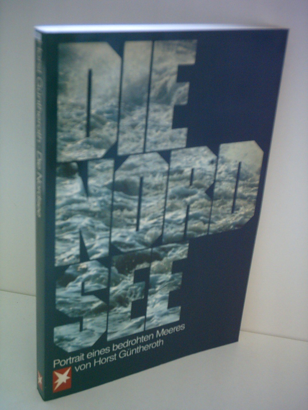 Die Nordsee: Das Drama eines bedrohten Meeres (Stern-Bücher) Business & Technology