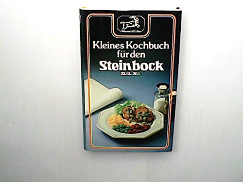 Kleines Kochbuch für den Steinbock 22. 12. - 20. 1 Cooking & Enjoying