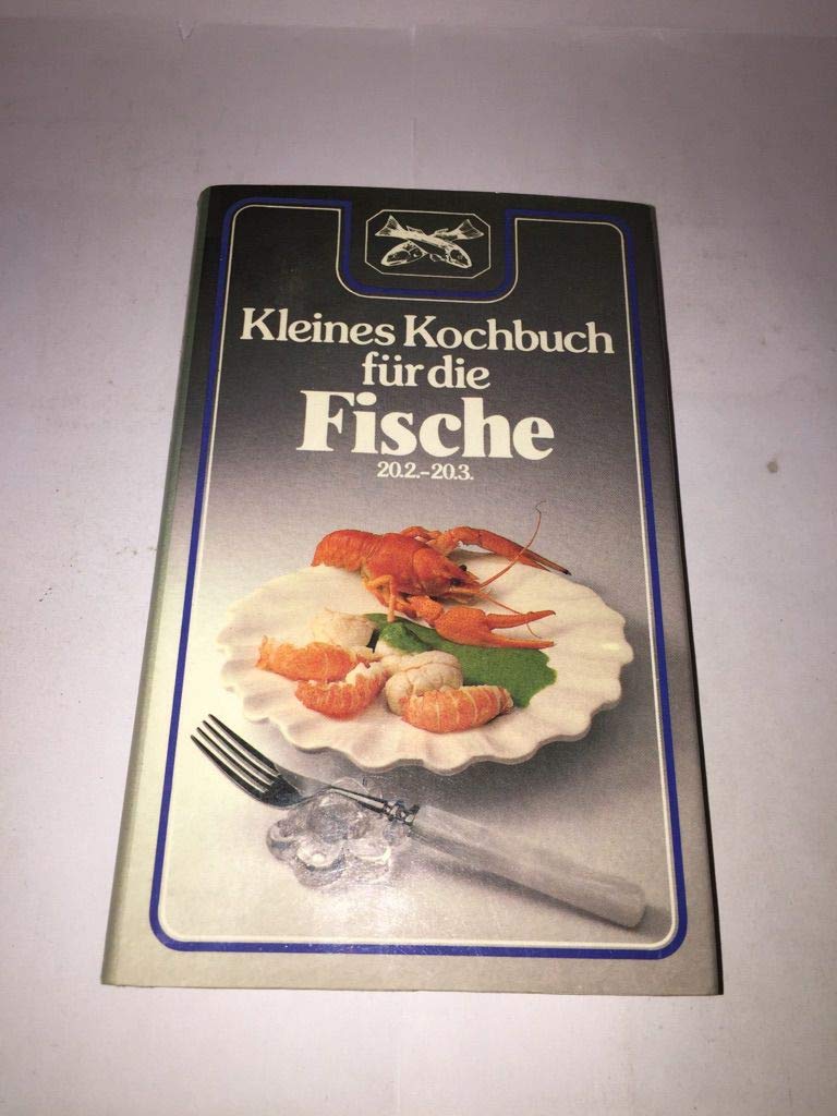 Kleines Kochbuch für die Fische. Cooking & Enjoying