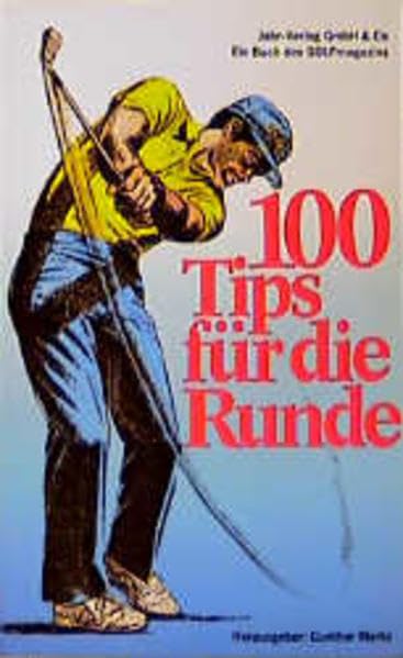 100 Tips für die Runde: Ein Buch des Golf-Magazins Leisure & Fun