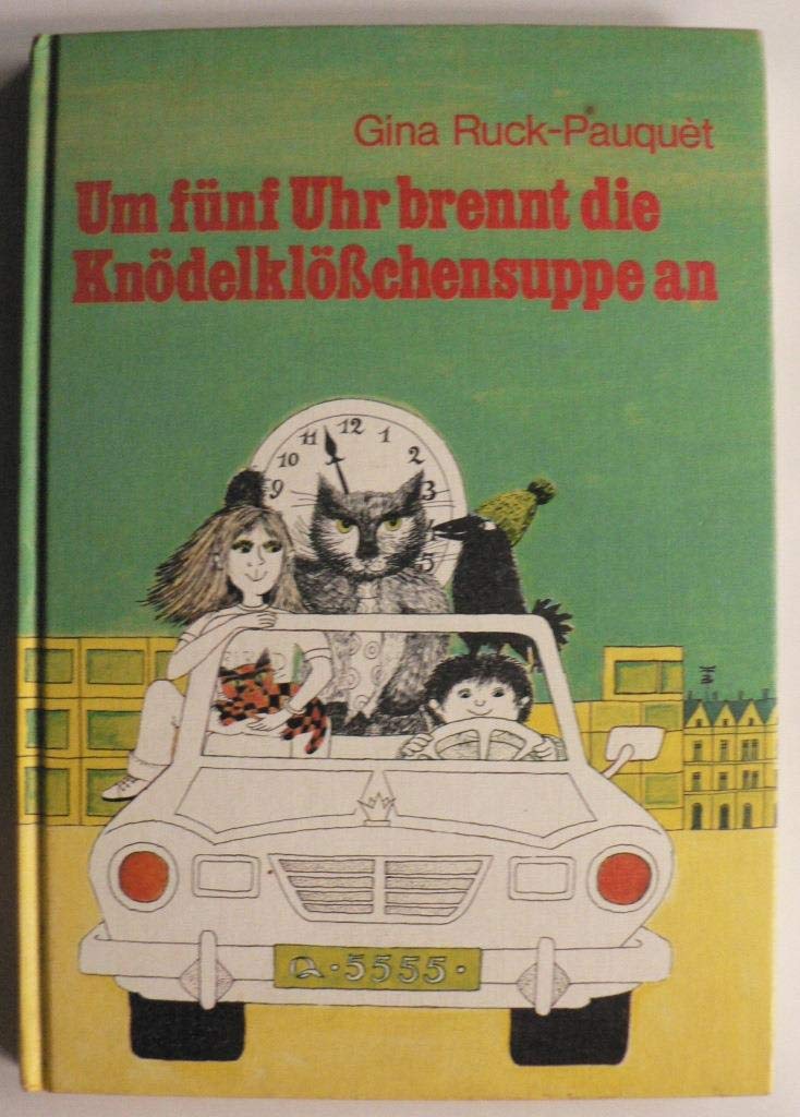 Um fünf Uhr brennt die Knödelklößchensuppe an Books