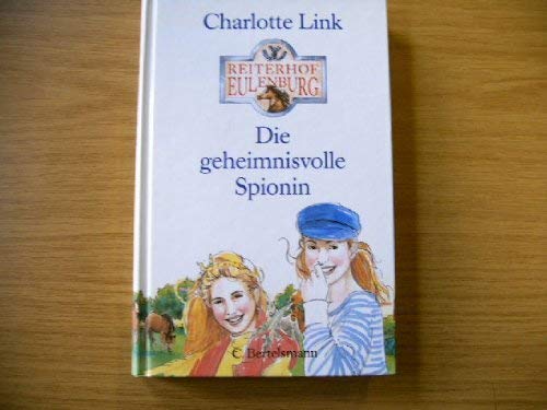 Reiterhof Eulenburg: Die geheimnisvolle Spionin Books