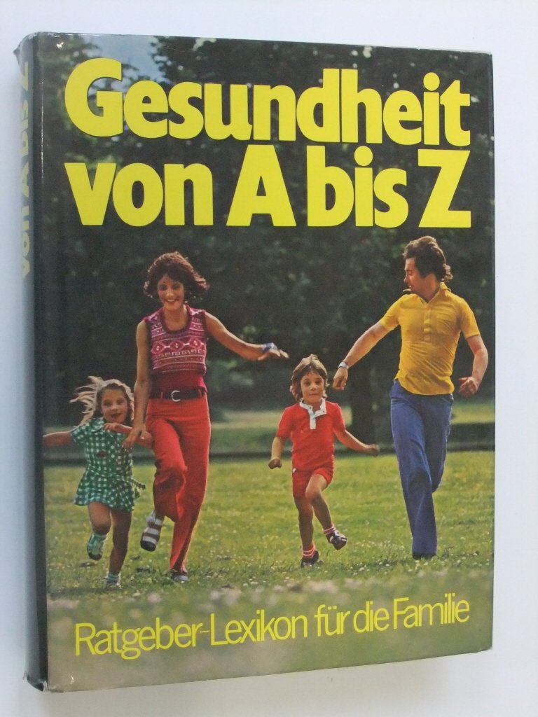Gesundheit von A bis Z. Lexikon der Medizin in Farbe Medicine
