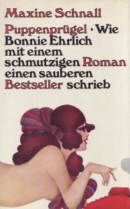Puppenprügel - Wie Bonnie Ehrlich mit einem schmutzigen Roman einen sauberen Bestseller schrieb Books