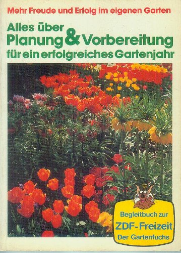 Mehr Freude und Erfolg im eigenen Garten I. Alles über Planung und Vorbereitung für ein erfolgreiches Gartenjahr Leisure, Home & Garden