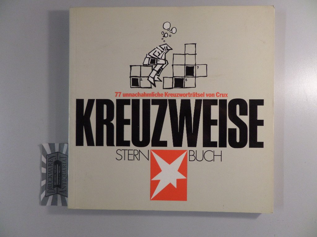 Kreuzweise: 77 unnachahmliche Kreuzworträtsel (Stern-Bücher) - Crux book