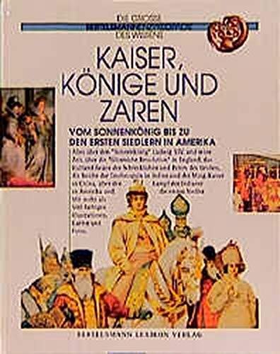 Kaiser, Könige und Zaren. Vom Sonnenkönig bis zu den ersten Siedlern in Amerika Social Sciences