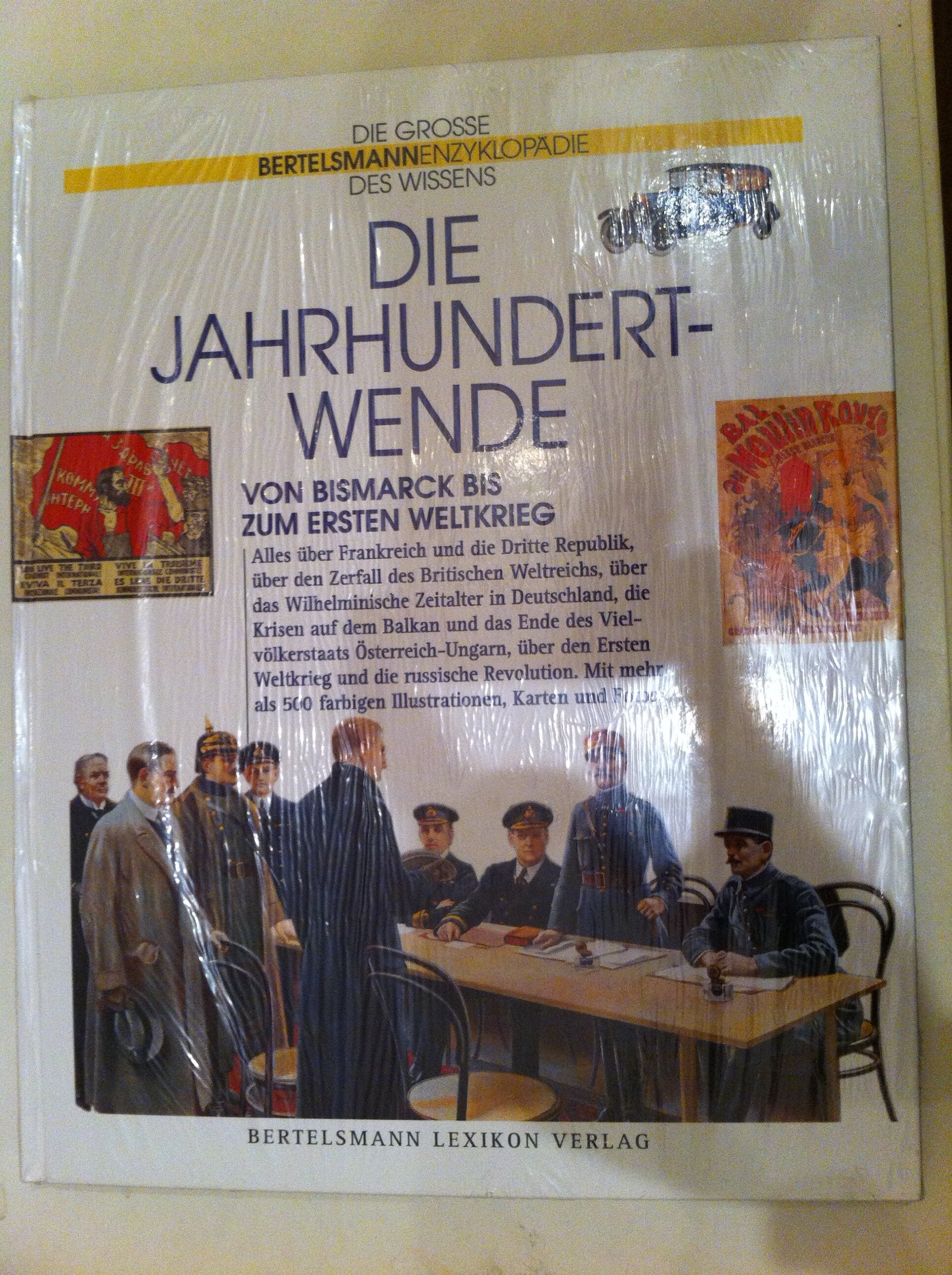 Die Jahrhundertwende. Von Bismarck bis zum ersten Weltkrieg, Bd 16 Politics & History