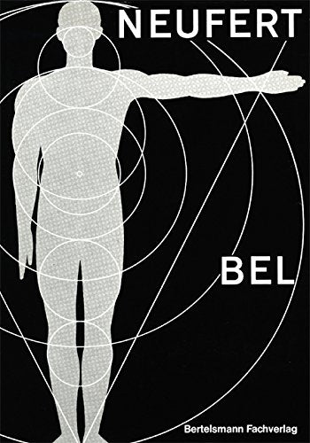 Bau-Entwurfslehre ( BEL ) Grundlagen Normen und Vorschriften über Anlage Bau Gestaltung Raumbedarf Raumbeziehungen Maße für Gebäude Räume Einrichtungen und Geräte mit dem Menschen als Maß und Ziel. Handbuch für den Baufachmann, Bauherrn, ... Art & Literature Books