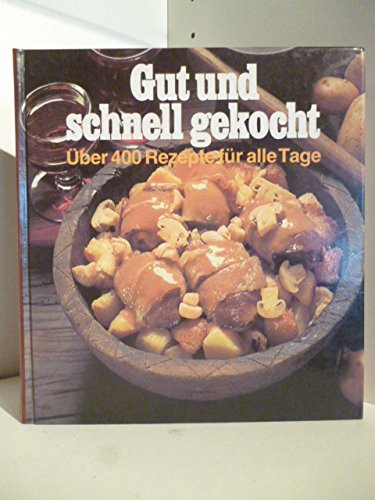Gut und schnell gekocht. Über 400 Rezepte für alle Tage Books