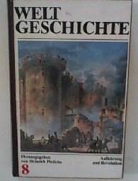 Weltgeschichte, Band 8: Aufklärung und Revolution. Europa im 17. und 18. Jahrhundert Reference Books