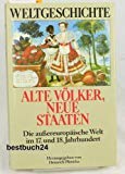 Weltgeschichte, Bd. 9: Alte Völker, neue Staaten. Die außereuropäische Welt im 17. und 18. Jahrhundert Reference Books