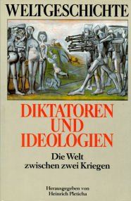 Diktatoren und Ideologien. Die Welt zwischen zwei Kriegen. (Bd. 11) Reference Books