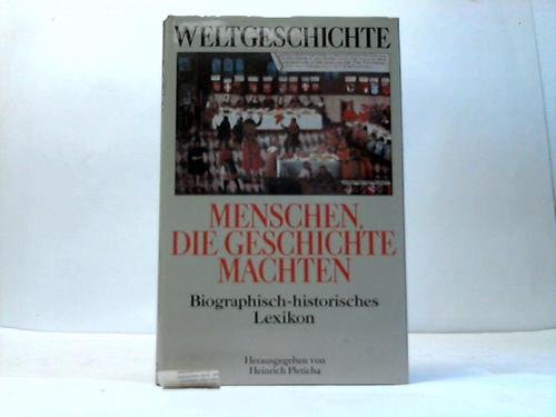 Menschen, die Geschichte machten. Biographisch-historisches Lexikon. (Weltgeschichte Bd. 13) Reference Books