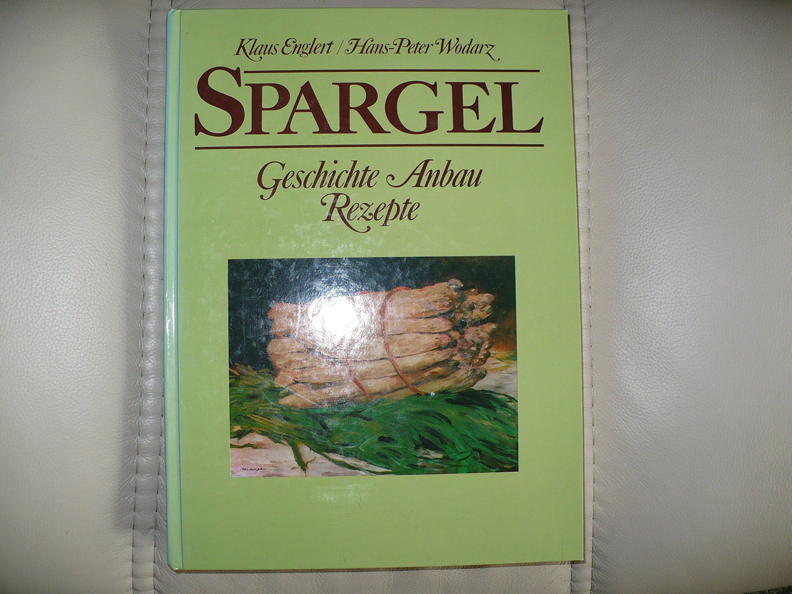 Product Image: Spargel. Geschichte. Anbau. Rezepte
