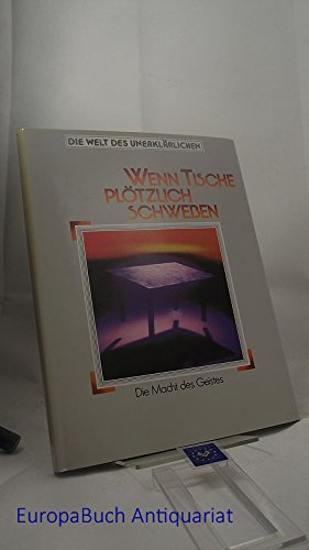 Die Welt des Unerklärlichen VII. Wenn Tische plötzlich schweben. Die Macht des Geistes Philosophy
