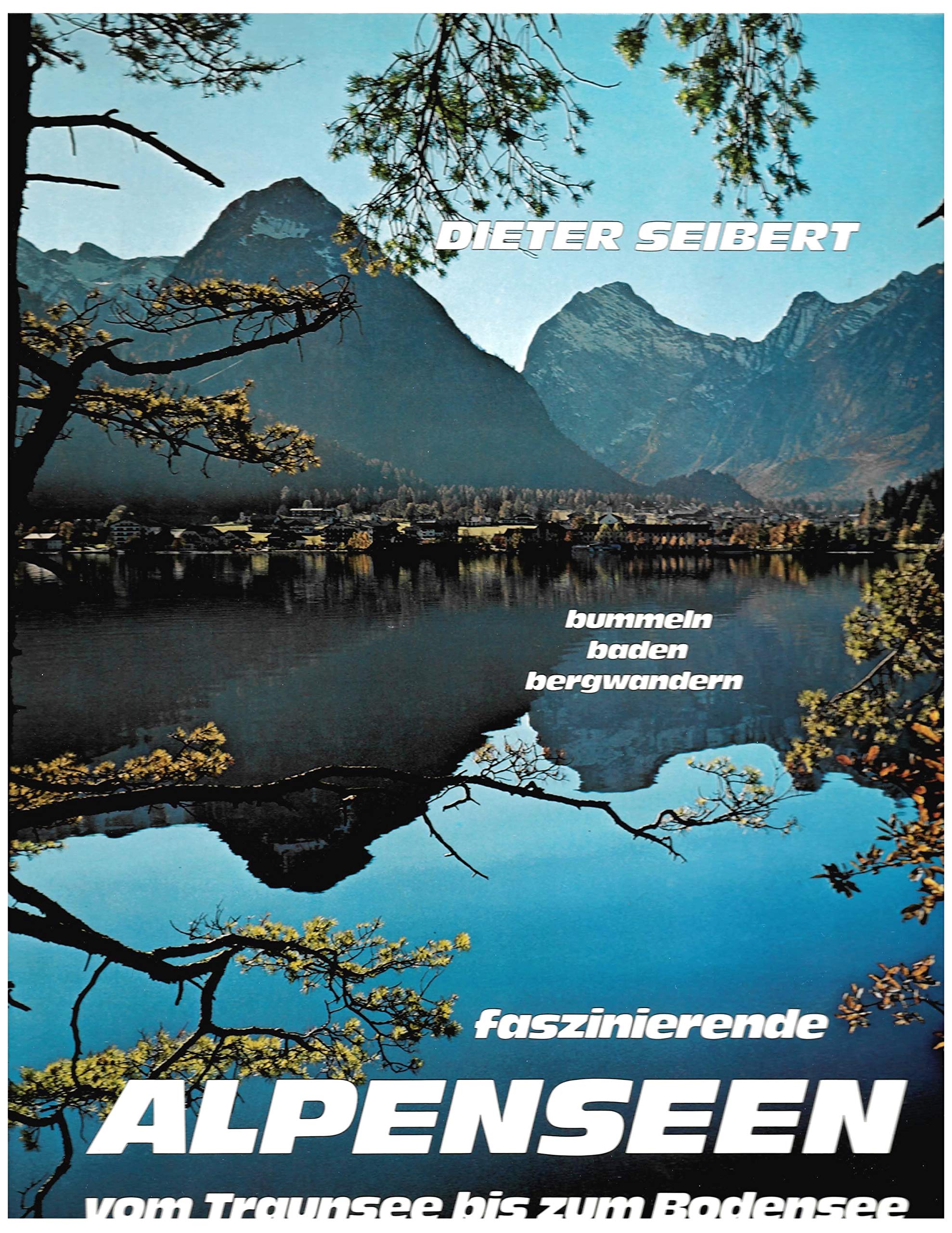 Faszinierende Alpenseen. Vom Traunsee bis zum Bodensee Business & Technology