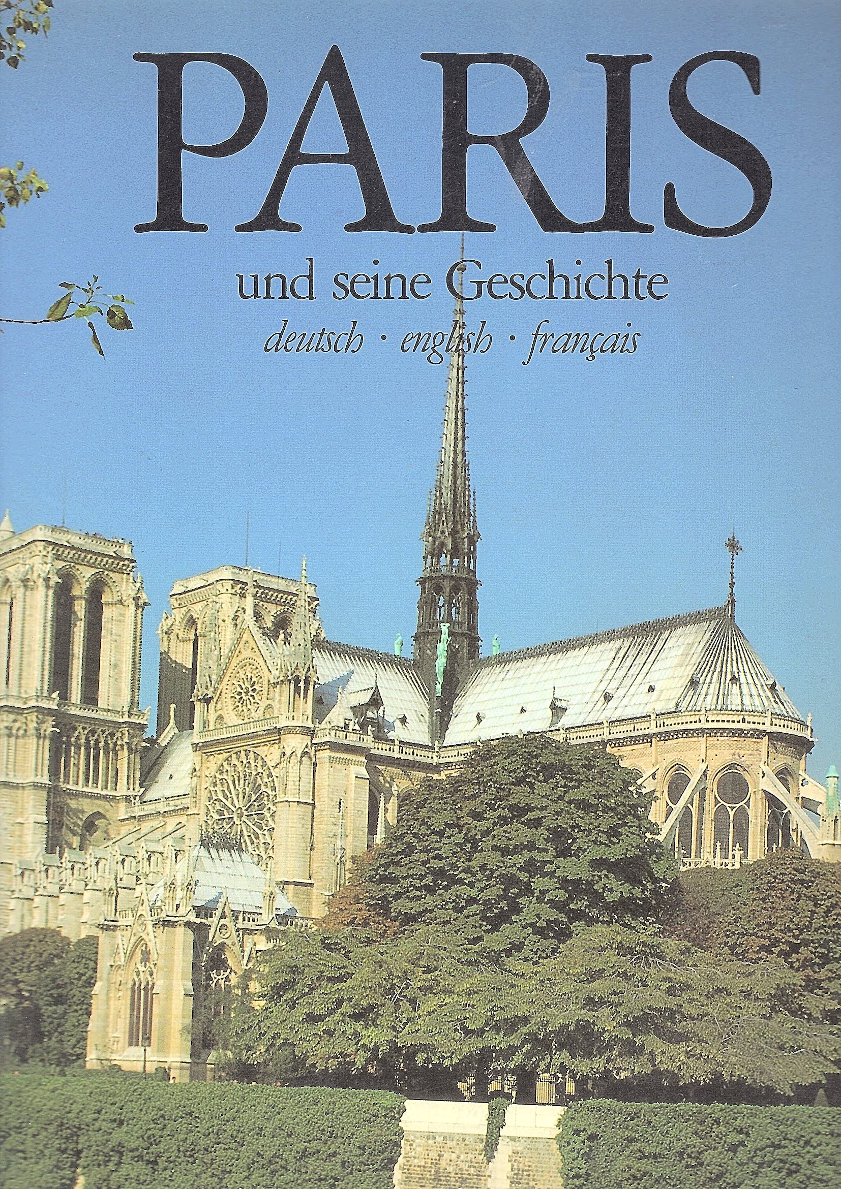 Paris und seine Geschichte. ( Deutsch, Englisch, Französisch) Politics & History