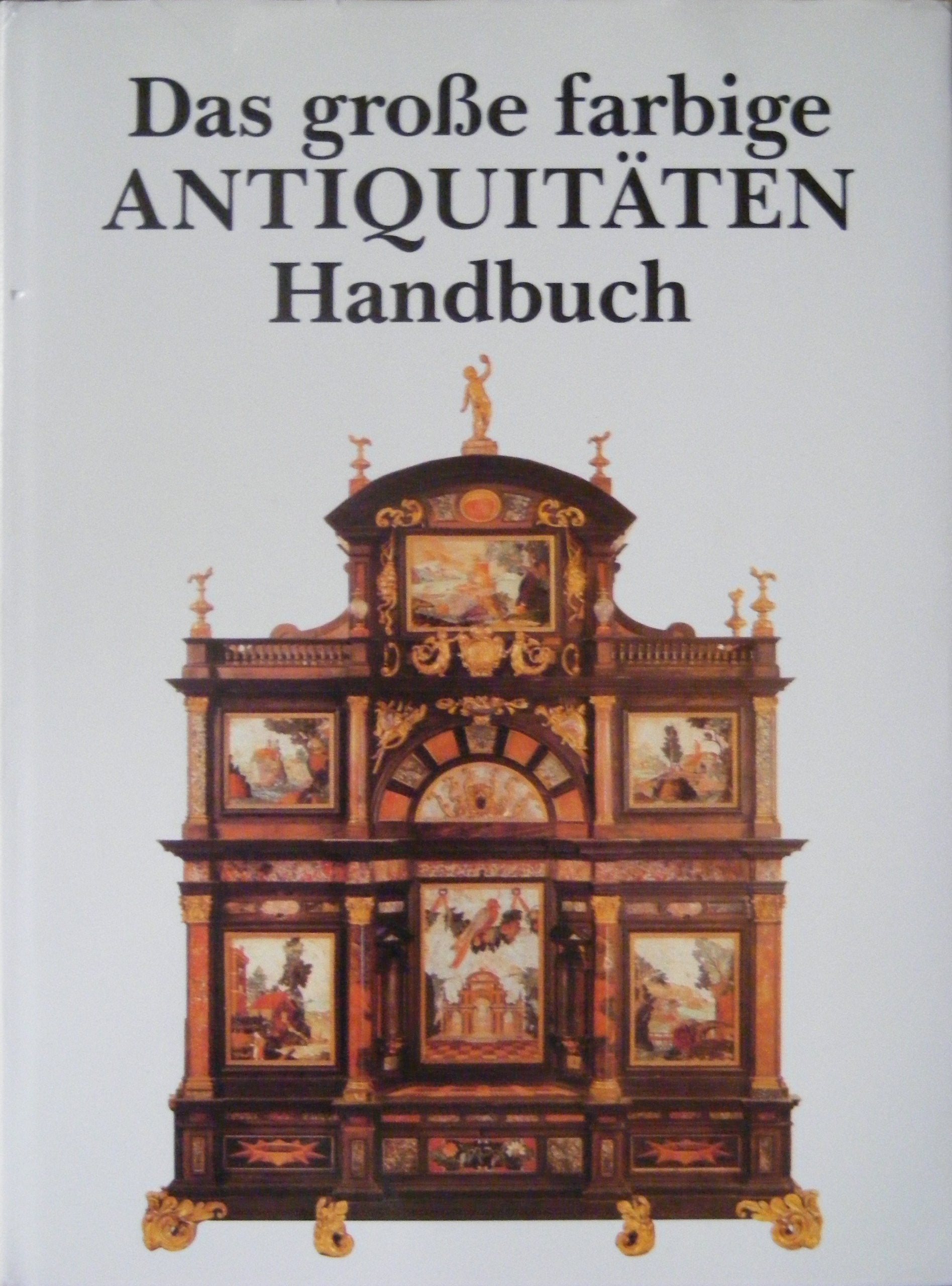 Das große farbige Antiquitäten- Handbuch Learning & Reference