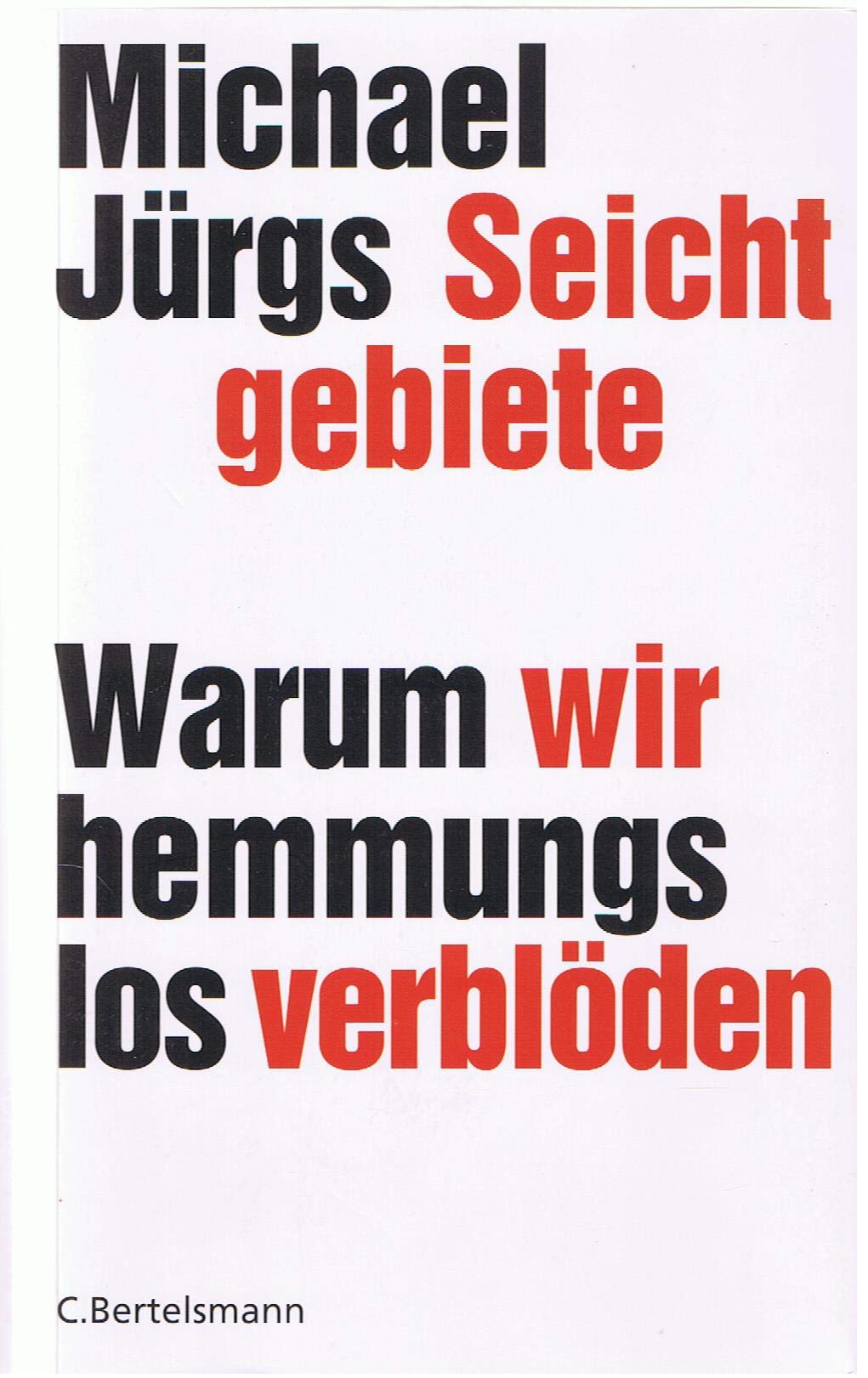 Seichtgebiete: Warum wir hemmungslos verblöden Politics & History