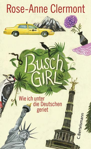 Buschgirl: Wie ich unter die Deutschen geriet Politics & History