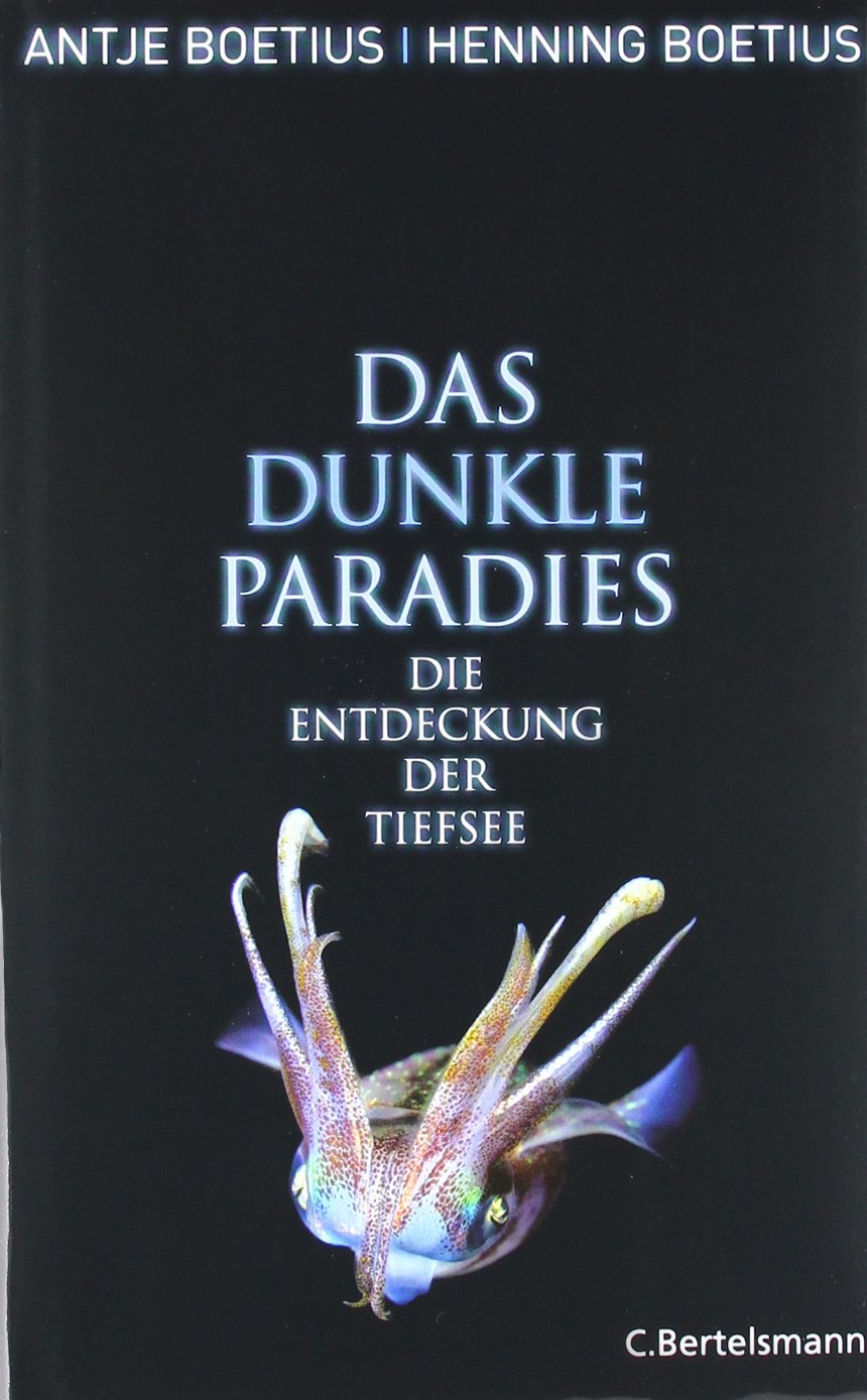 Das dunkle Paradies: Die Entdeckung der Tiefsee Natural Sciences