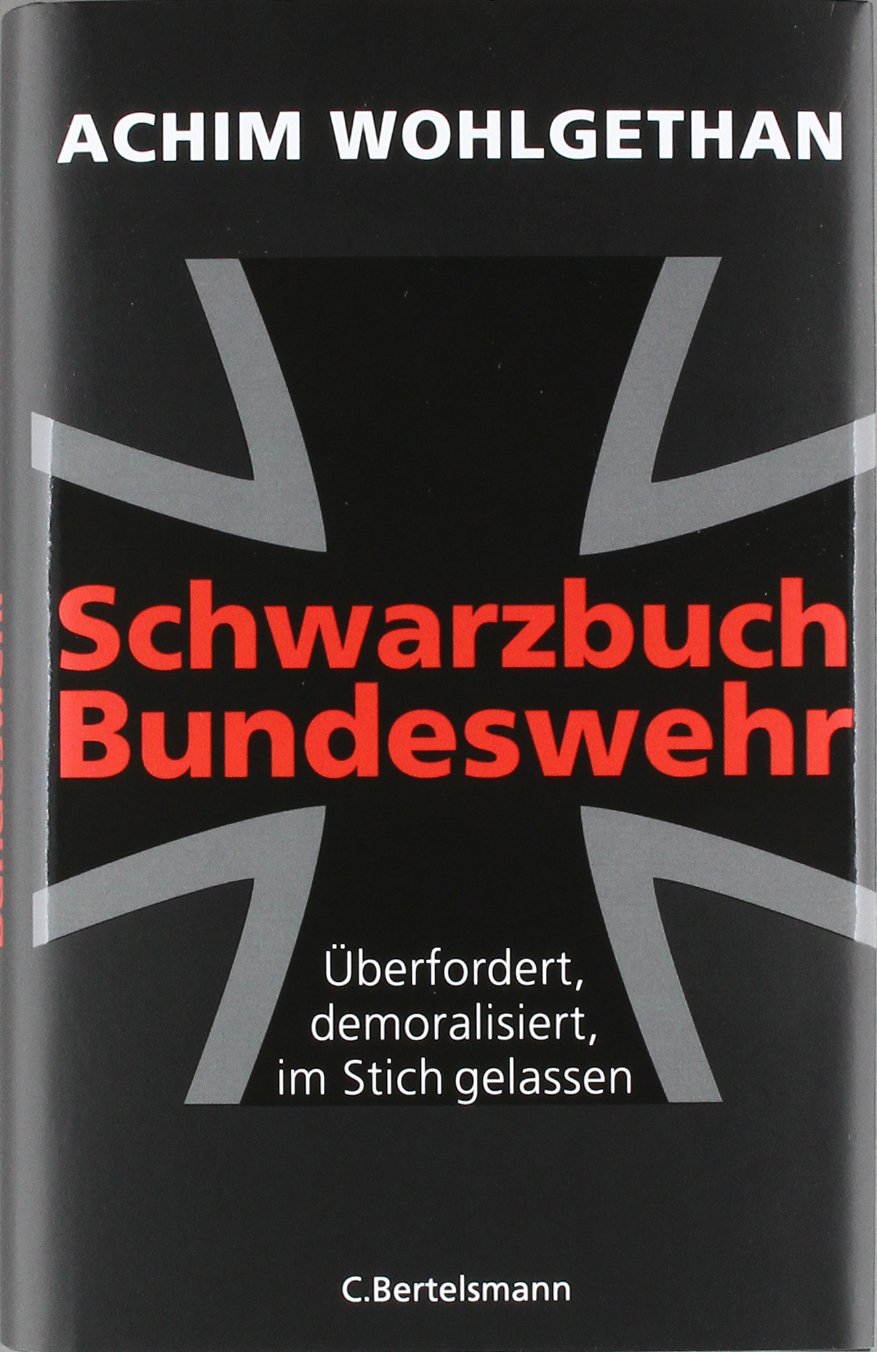 Schwarzbuch Bundeswehr: Überfordert, demoralisiert, im Stich gelassen - German history