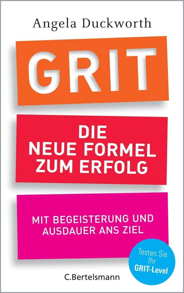 GRIT - Die neue Formel zum Erfolg: Mit Begeisterung und Ausdauer ans Ziel Business, Finance & Career