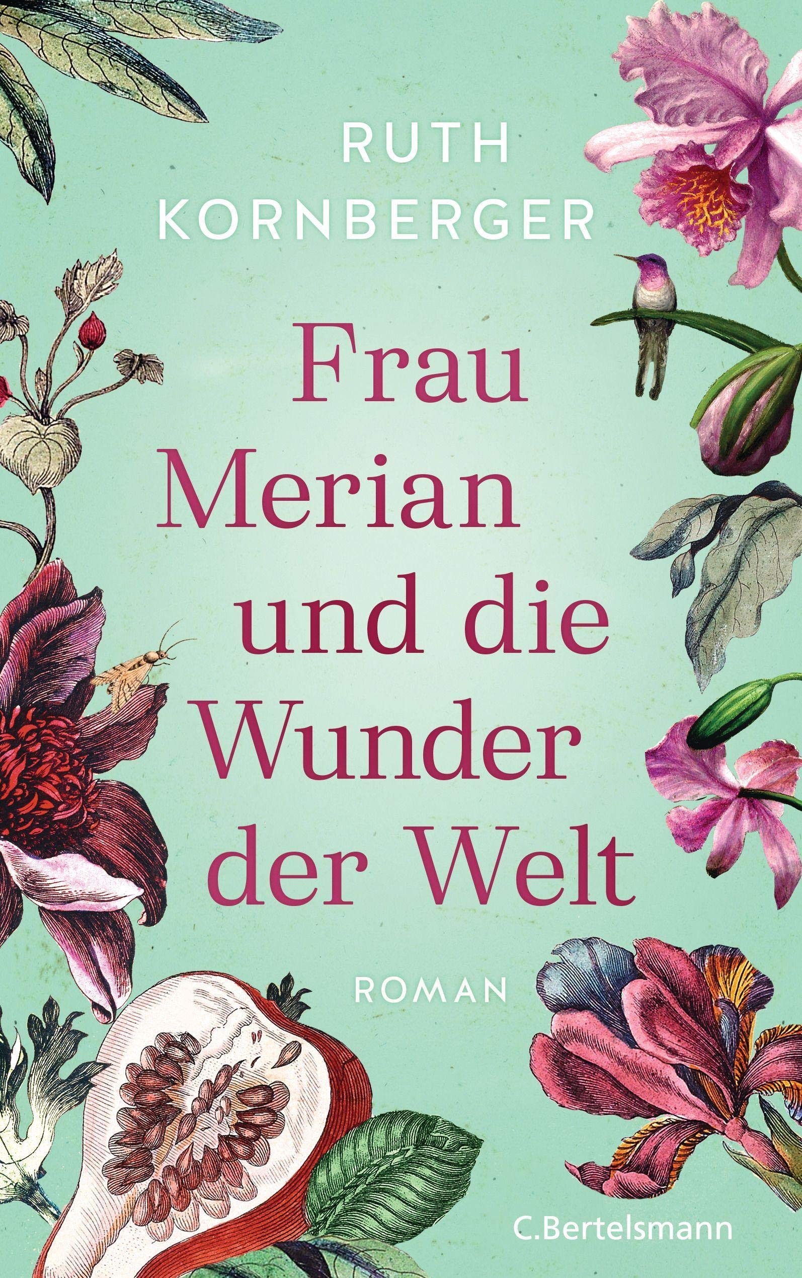 Frau Merian und die Wunder der Welt Historical Fiction