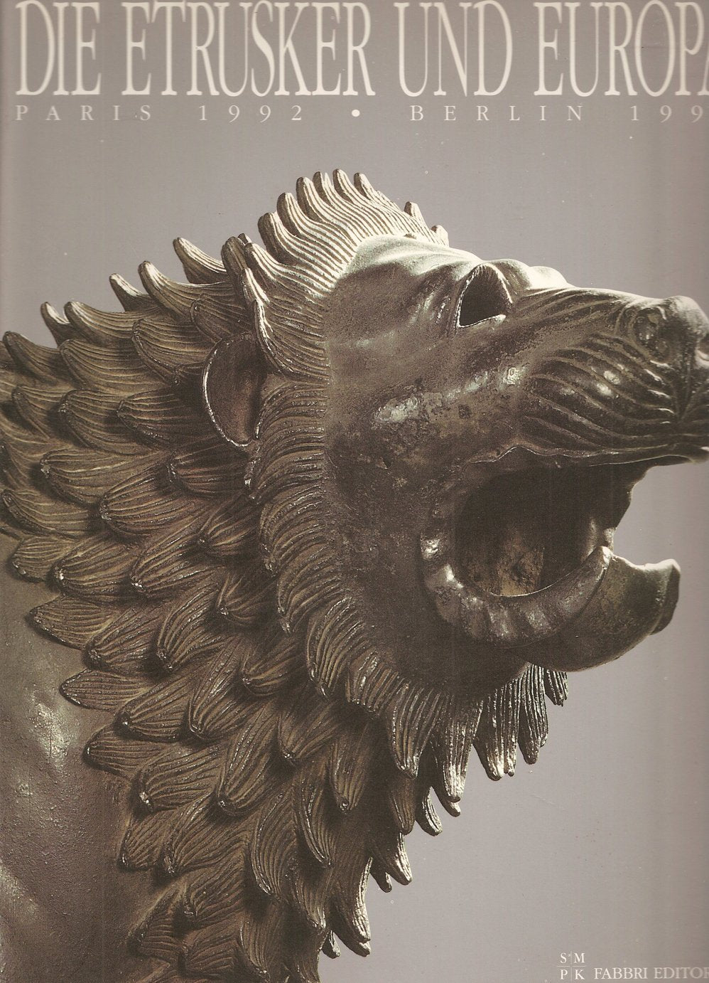 Die Etrusker und Europa. Altes Museum Berlin, 28.2.-31.5.1993 Reference Books