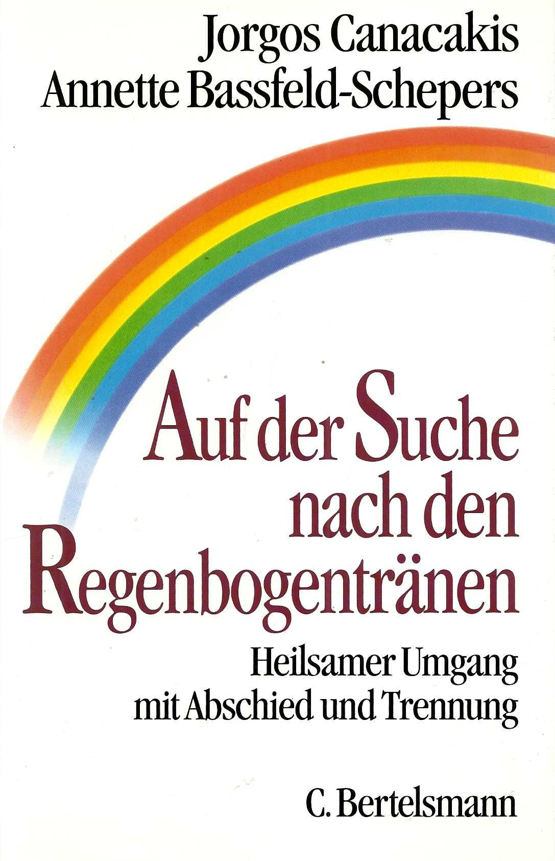Auf der Suche nach den Regenbogentränen: Heilsamer Umgang mit Abschied und Trennung (Hardcover Non-Fiction) Parents & Children