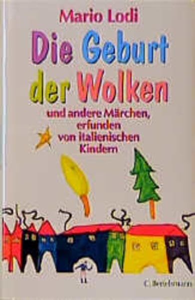 Die Geburt der Wolken und andere Märchen, erfunden von italienischen Kindern Books