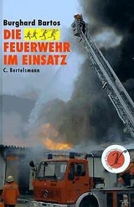Die Feuerwehr im Einsatz Business & Technology Books