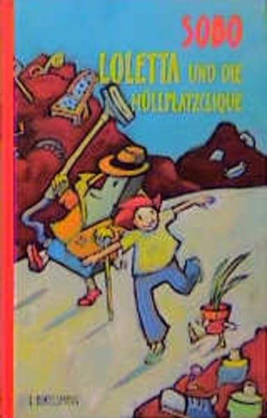 Loletta und die Müllplatzclique: Ab 8 Jahren Books
