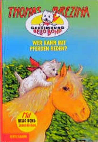 Geheimhund Bello Bond, Bd.10, Wer kann mit Pferden sprechen?: Ab 8 Jahren Books