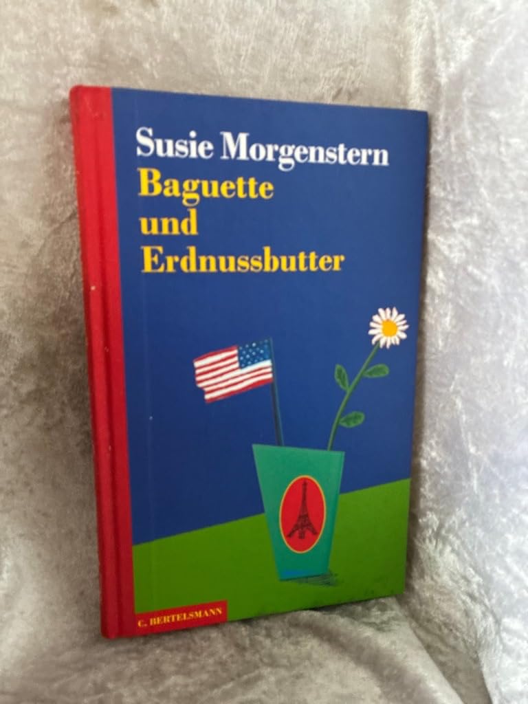 Baguette und Erdnussbutter: Aus d. Französ. v. Silke Höpfl. Novels & Short Stories
