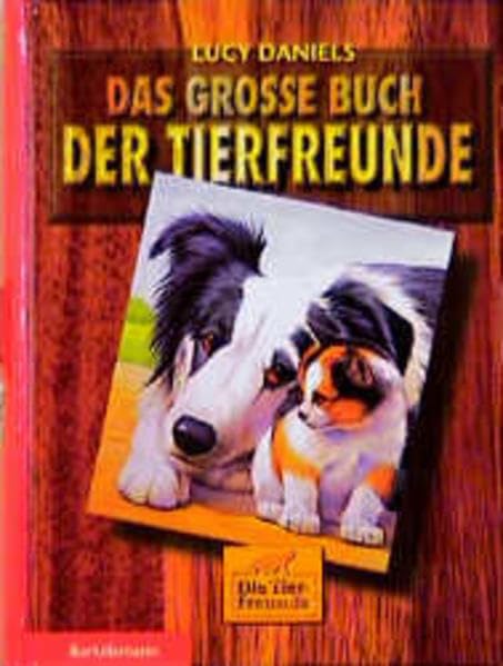 Die Tierfreunde, Das große Buch der Tierfreunde: Ab 10 Jahren Novels & Short Stories