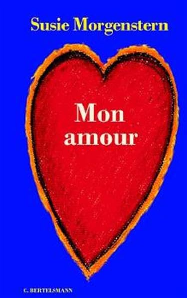 Mon amour: Aus d. Französ. v. Silke Höpfl Fiction