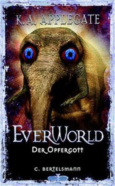 Everworld, Bd.8, Der Opfergott: Ab 12 Jahre Books