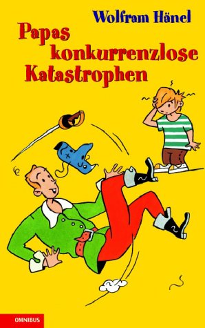 Papas konkurrenzlose Katastrophen. Ab 10 Jahre Contemporary literature