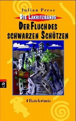 Die Lakritzbande - Der Fluch des schwarzen Schützen. Ab 10 Jahre Contemporary literature