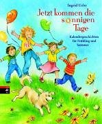 Jetzt kommen die sonnigen Tage: Kalendergeschichten für Frühling und Sommer Children's books