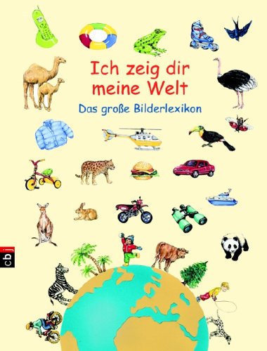 Ich zeig dir meine Welt: Das große Bilderlexikon Learning & Reference