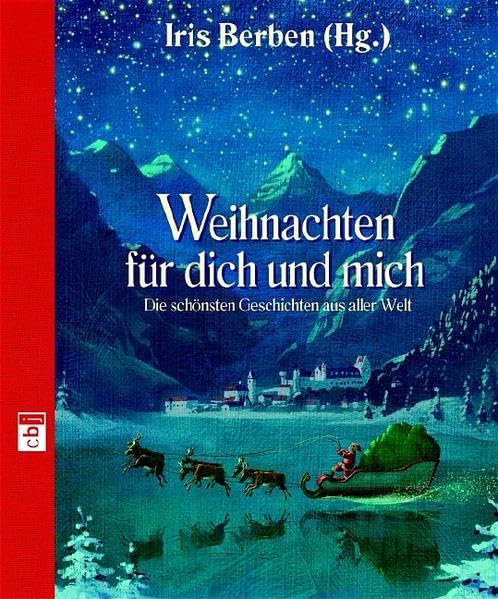 Weihnachten für dich und mich: Die schönsten Geschichten aus aller Welt Novels & Short Stories
